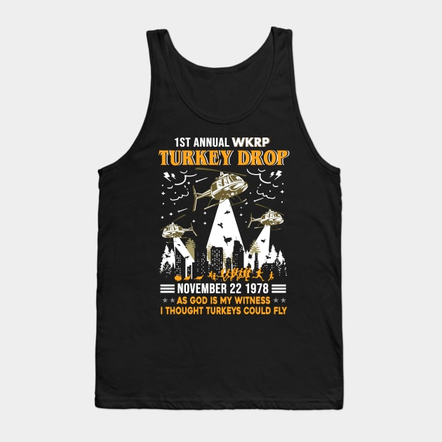 1st Annual WKRP Turkey Drop November 22 1978 As God Is My Witness I Thought Turkeys Could Fly Shirt Thanksgiving Day Gift Tank Top by Alana Clothing